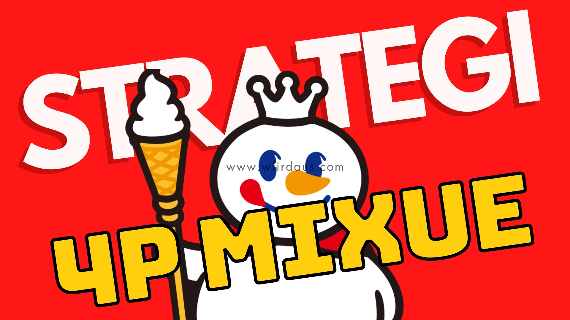 Strategi Marketing 4P Mixue